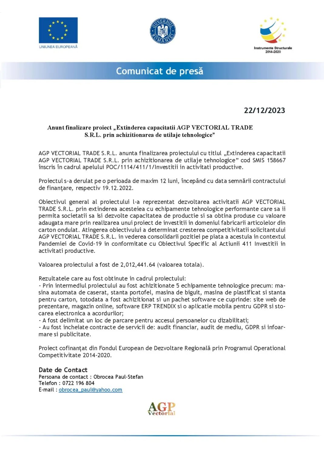 Anunţ finalizare proiect „Extinderea capacităţii AGP VECTORIAL TRADES.R.L. prin achiziţionarea de utilaje tehnologice”