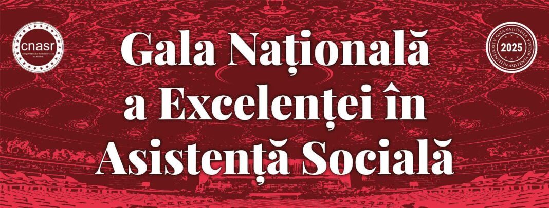 Gala Naţională a Excelenţei în Asistenţa Social